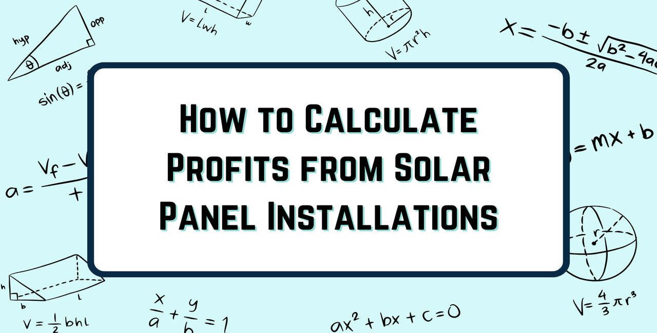 How to Calculate Profits from Solar Panel Installations