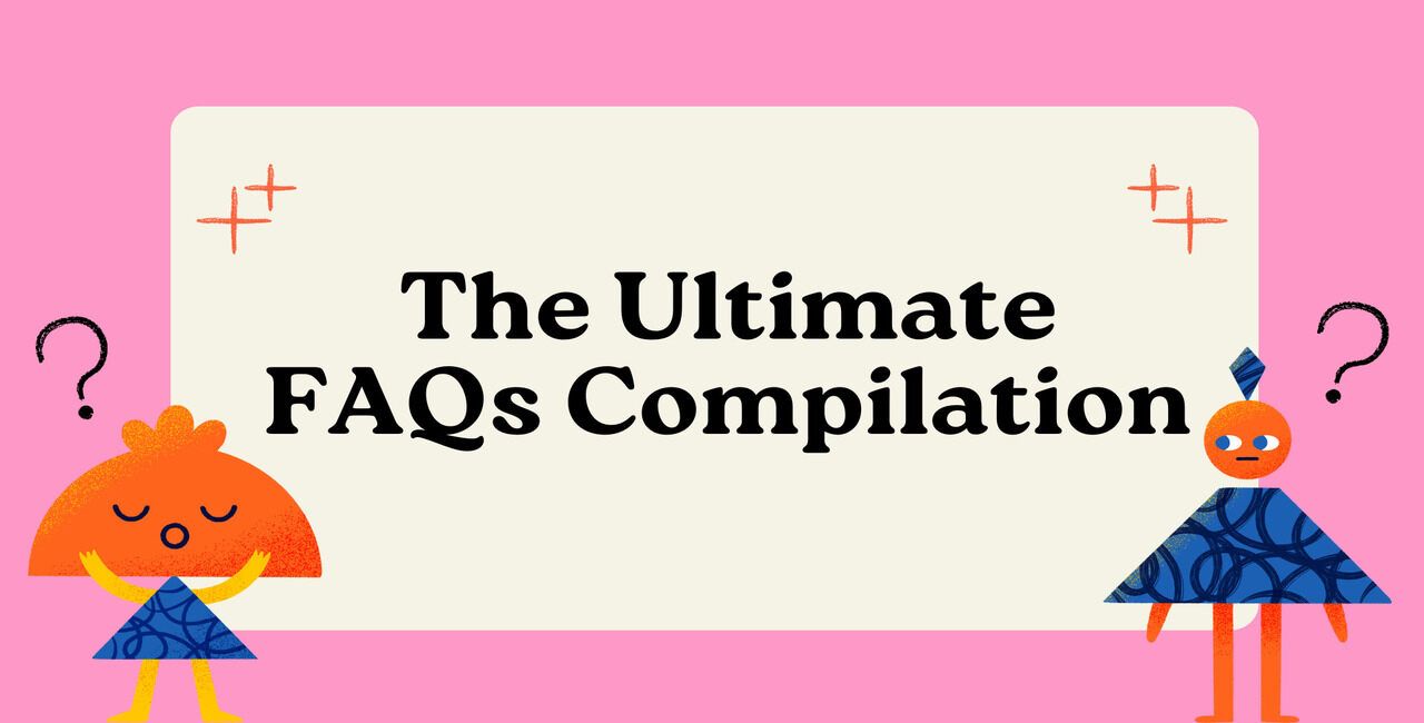 The Ultimate FAQs Compilation
