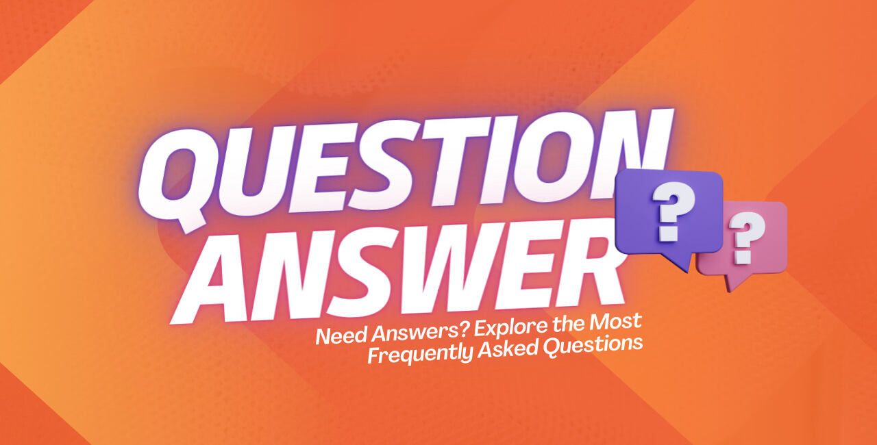 Need Answers? Explore the Most Frequently Asked Questions