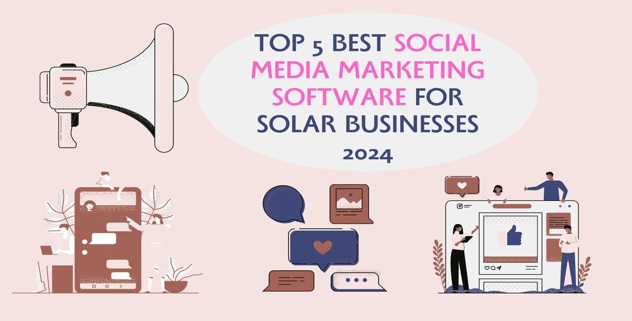 Top 5 Best Social Media Marketing Software For Solar Businesses 2024