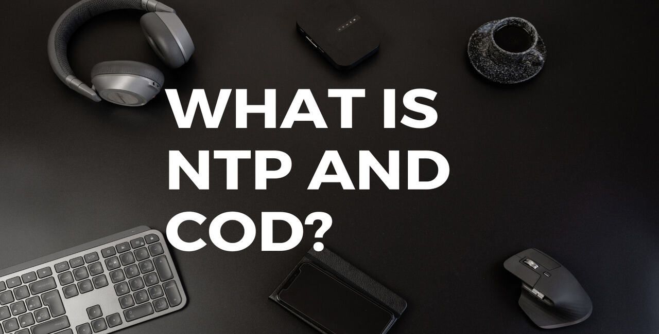What Is NTP And COD?