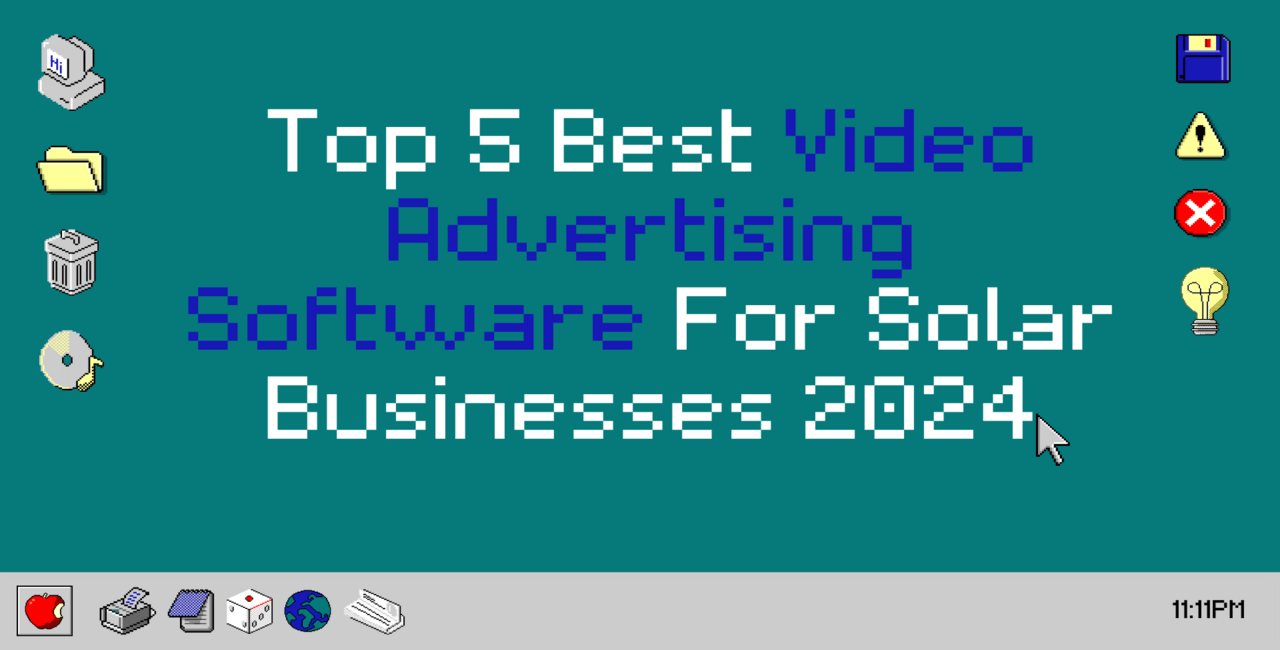 Top 5 Best Video Advertising Software For Solar Businesses 2024