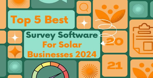 op 5 Best Survey Software For Solar Businesses 2024