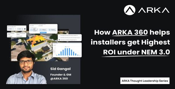 How ARKA 360 Helps Installers Get Highest ROI Under NEM 3.0?